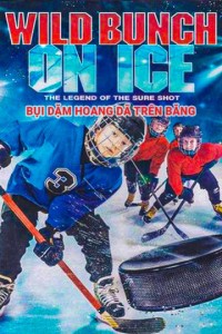 Bụi Dặm Hoang Dã Trên Băng - Wild Bunch On Ice (2020)