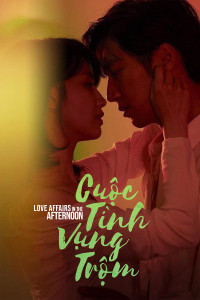 Cuộc Tình Vụng Trộm - Love Affairs in the Afternoon (2019)