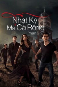 Nhật Ký Ma Cà Rồng (Phần 6) - The Vampire Diaries (Season 6) (2014)