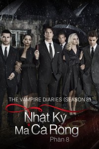 Nhật Ký Ma Cà Rồng (Phần 8) - The Vampire Diaries Season 8 (2016)