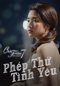 Phép Thử Tình Yêu - Club Friday The Series 7: Love Test (2017)