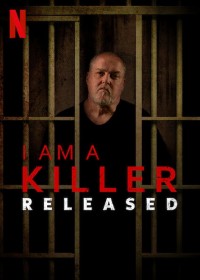 TÔI LÀ KẺ SÁT NHÂN: SAU PHÓNG THÍCH - I AM A KILLER: RELEASED (2020)