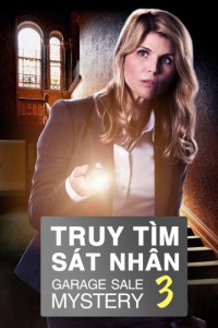 Truy Tìm Sát Nhân 3 - Garage Sale Mystery 3 (2015)