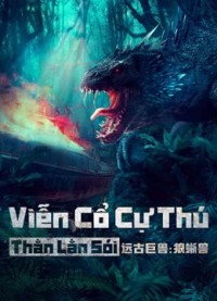 Viễn Cổ Cự Thú: Thằn Lằn Sói - Ancient beast:Inostrancevia (2023)